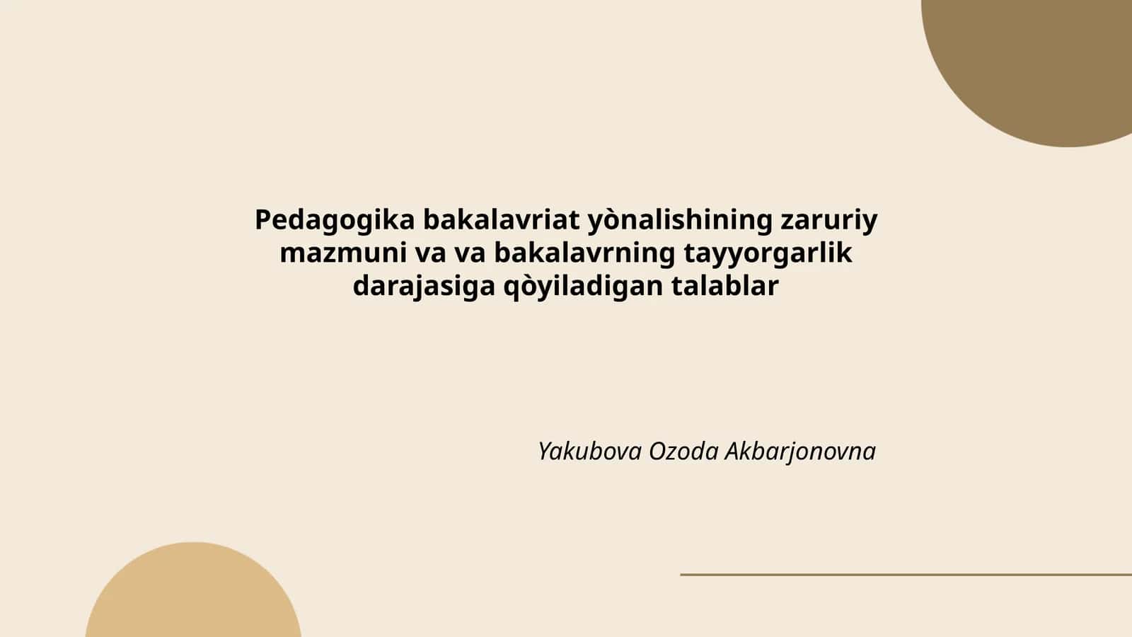 Pedagogika bakalavriat yònalishining zaruriy mazmuni va va bakalavrning tayyorgarlik darajasiga qòyiladigan talablar 1