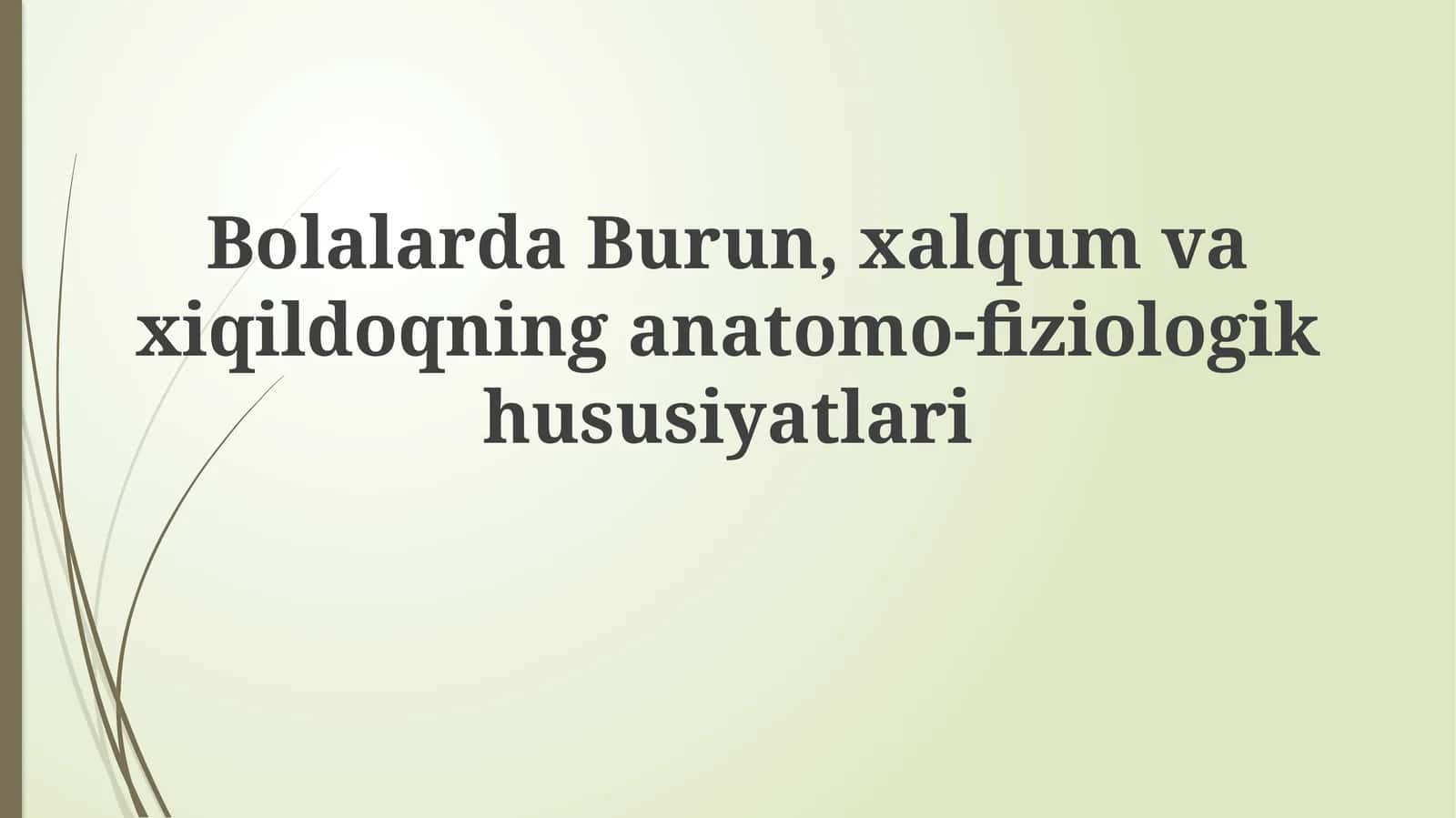 Bolalarda Burun, Xalqum va Hiqildoqning Anatomo-Fiziologik Hususiyatlari 1