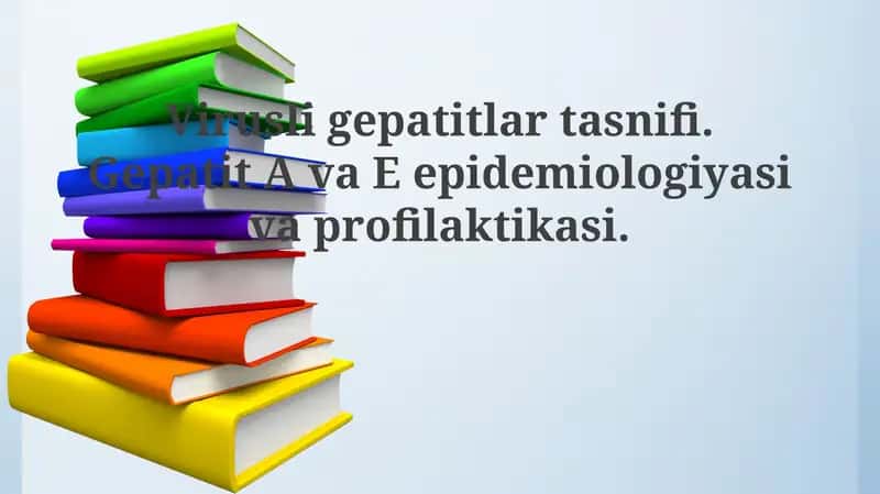 Virusligepatitlartasnifi.GepatitAvaEepidemiologiyasivaprofilaktikasi 1
