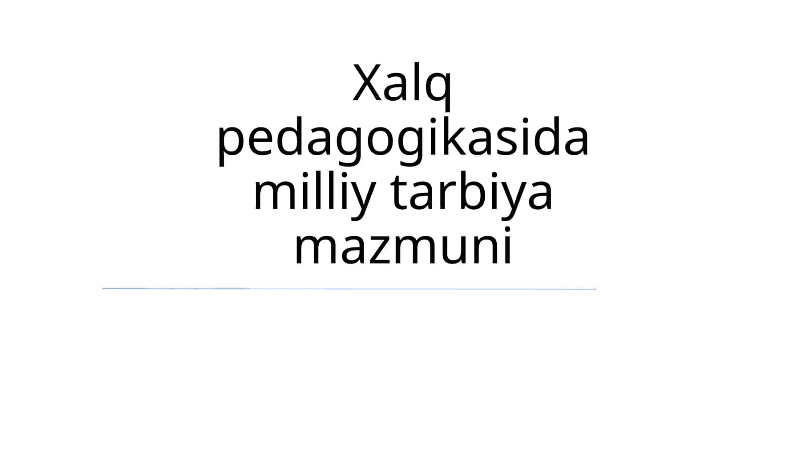 Xalq pedagogikasida milliy tarbiya mazmuni 1