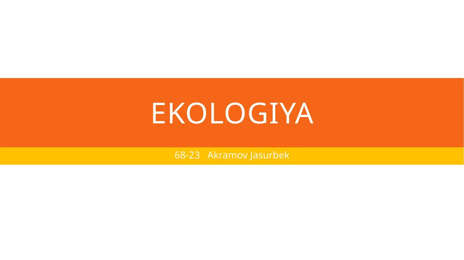 Ekologiya 68-23 Akramov Jasurbek 1