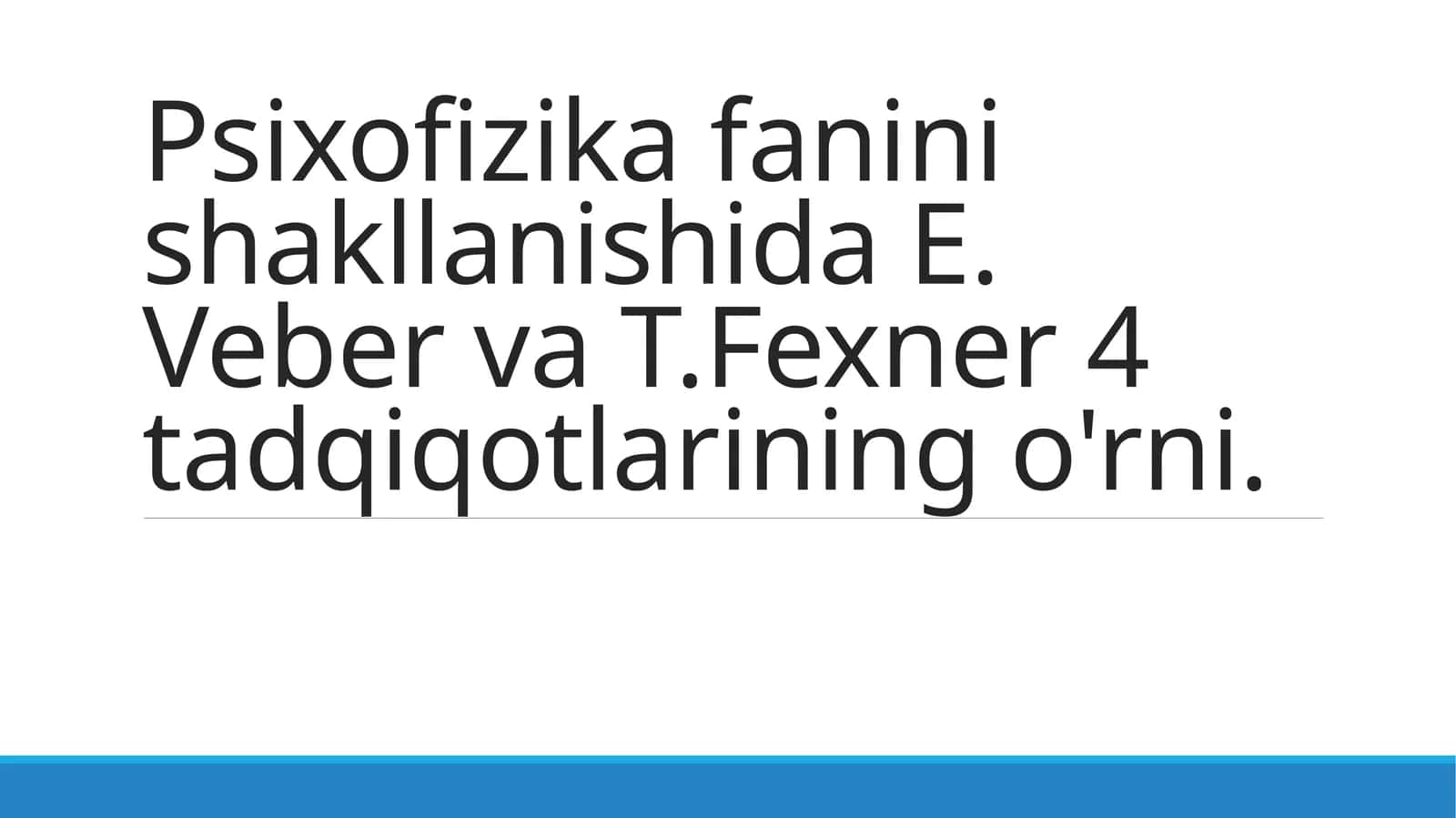 Veber va Fexnerning Psixofizika Tadqiqotlari 1