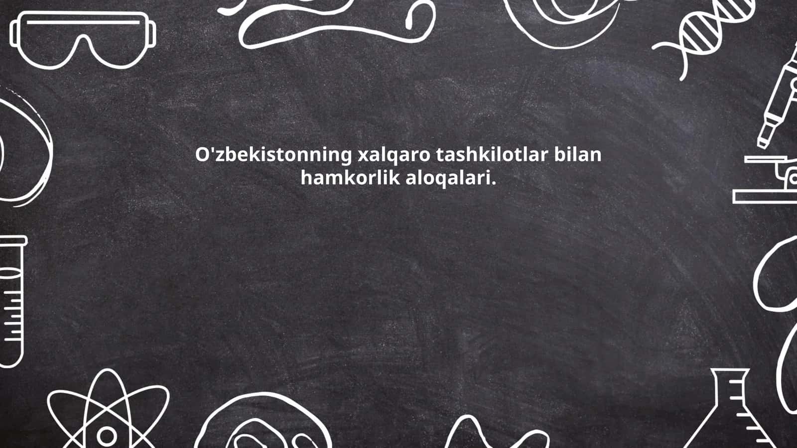 O'zbekistonning xalqaro tashkilotlar bilan hamkorlik aloqalari 1