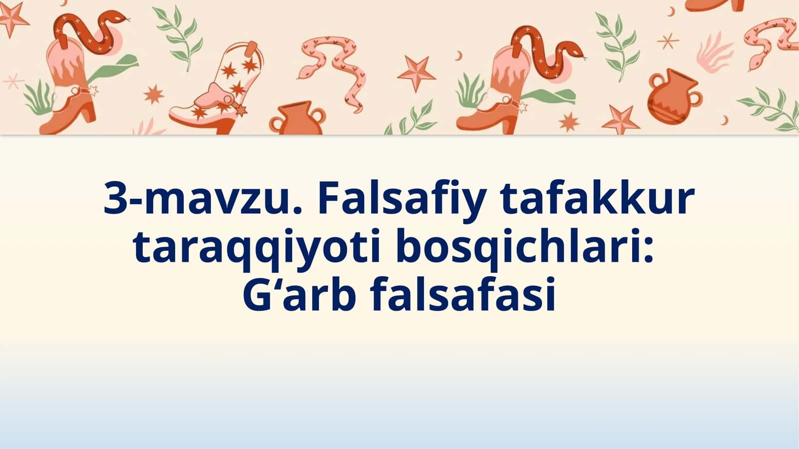 Falsafiy tafakkur taraqqiyoti bosqichlari: G‘arb falsafasi 1