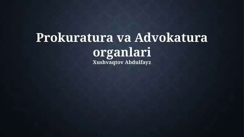 Prokuratura va Advokatura organlari 1