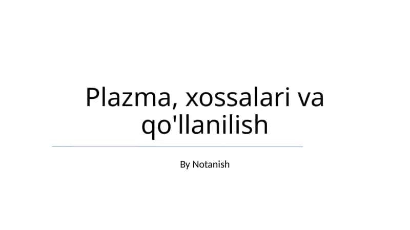 Plazma, xossalari va qo'llanilish 1