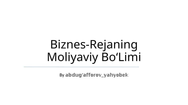 Biznes-Rejaning Moliyaviy BoʻLimi 1