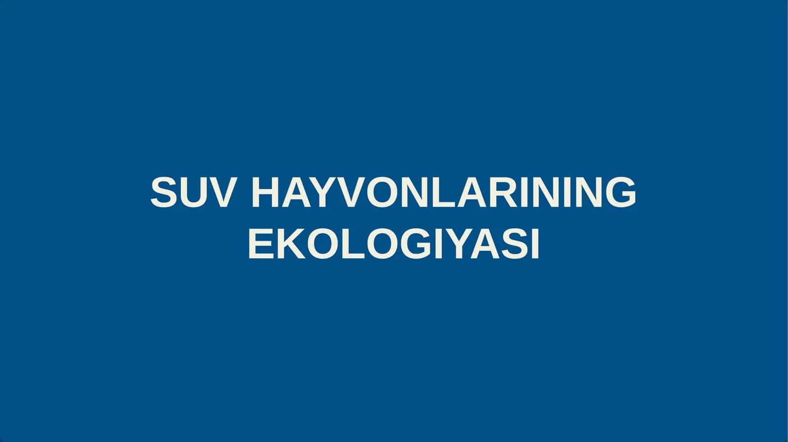 SUV HAYVONLARINING EKOLOGIYASI 1