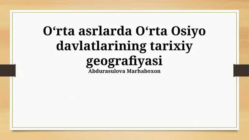 Oʻrta asrlarda Oʻrta Osiyo davlatlarining tarixiy geografiyasi 1