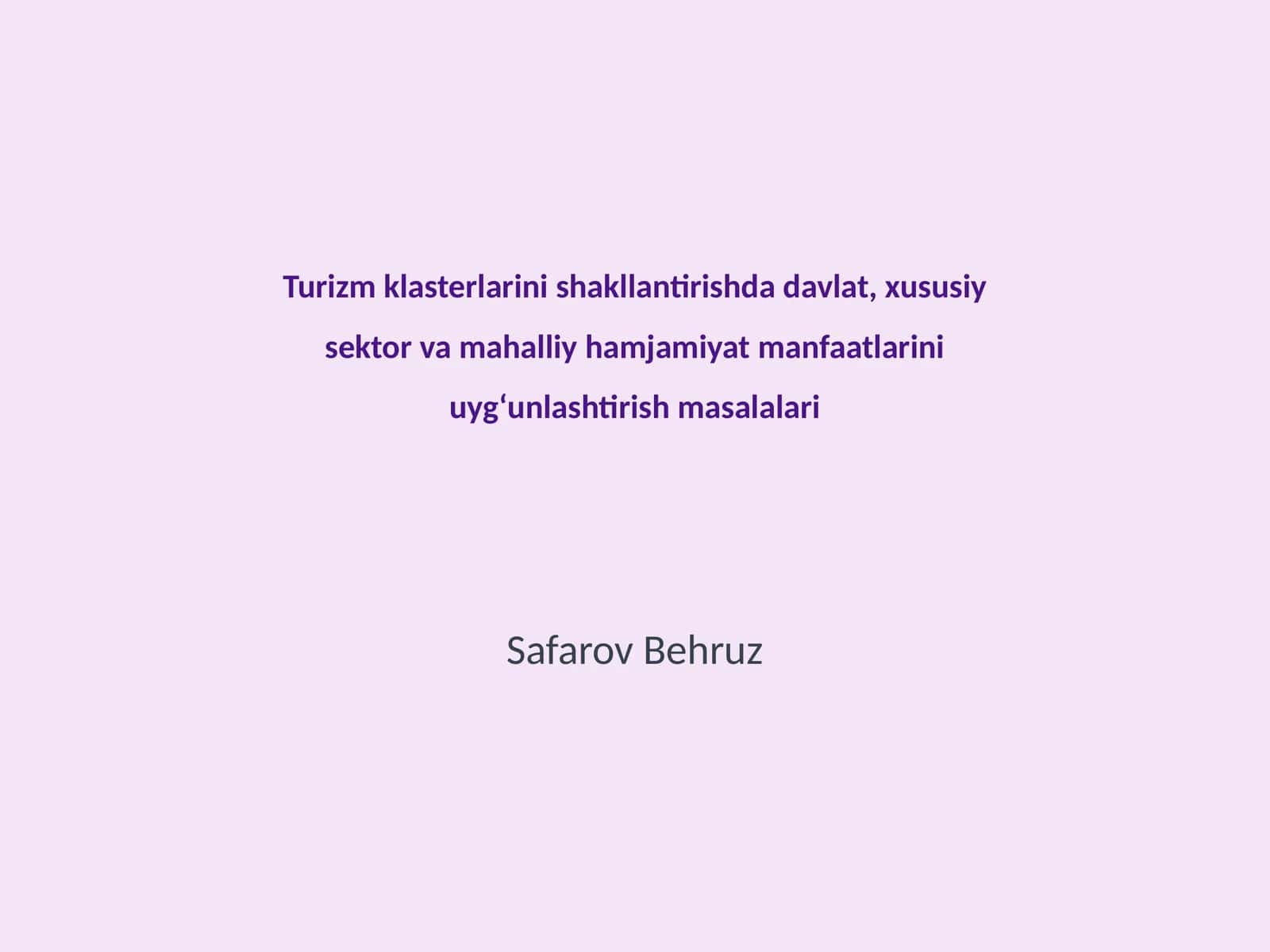 Turizm klasterlarini shakllantirishda davlat, xususiy sektor va mahalliy hamjamiyat manfaatlarini uyg‘unlashtirish masalalari 1