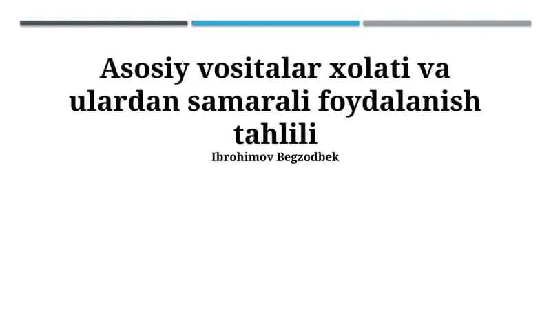 Asosiy vositalar xolati va ulardan samarali foydalanish tahlili 1