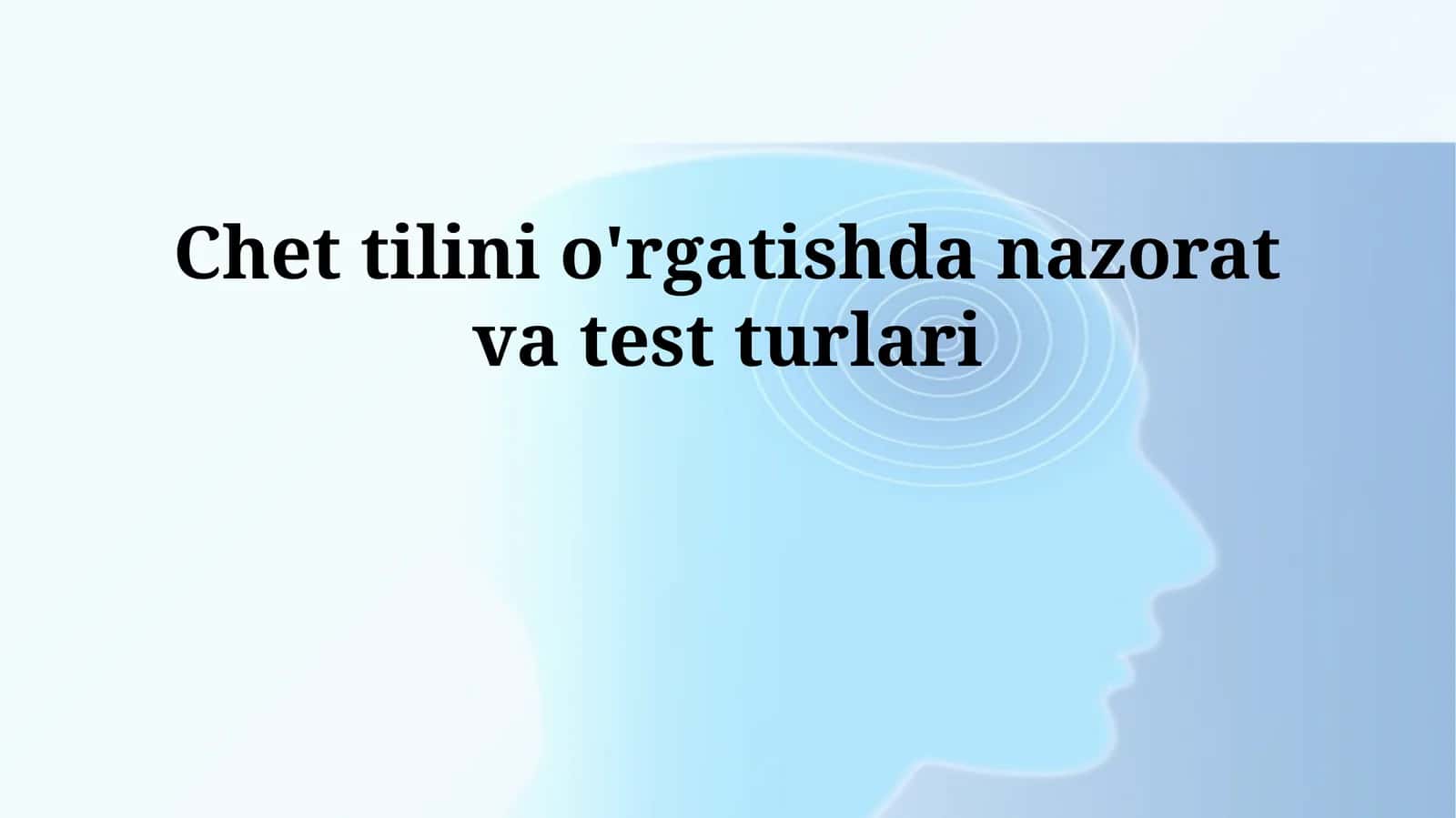 Chet tilini o'rgatishda nazorat va test turlari 1