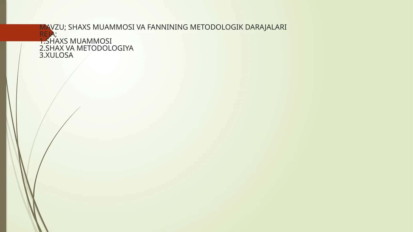 SHAXS MUAMMOSI VA FANNINING METODOLOGIK DARAJALARI 1