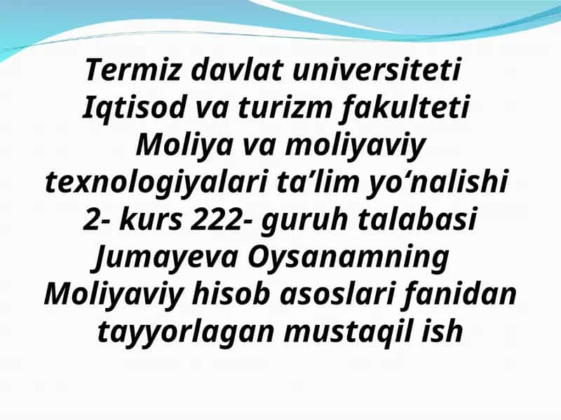 Moliyaviy hisob asoslari fanidan tayyorlaganmustaqil ish 1