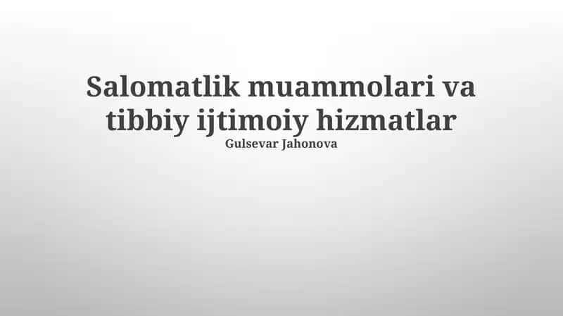 Salomatlik muammolari va tibbiy ijtimoiy hizmatlar 1