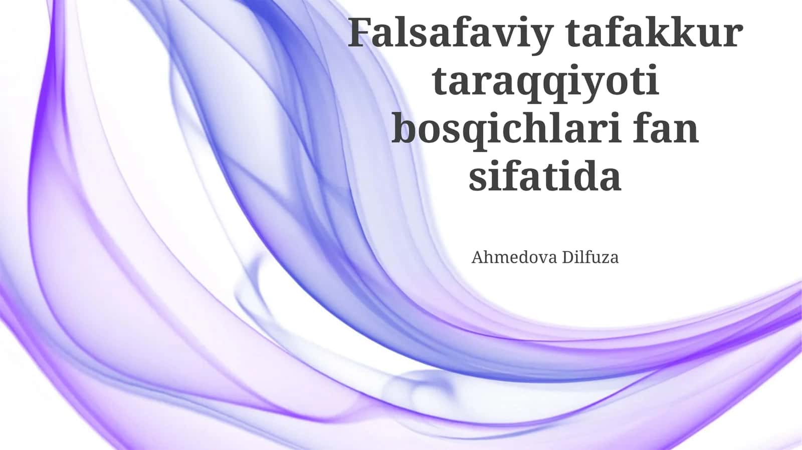 Falsafaviy tafakkur taraqqiyoti bosqichlari fan sifatida 1
