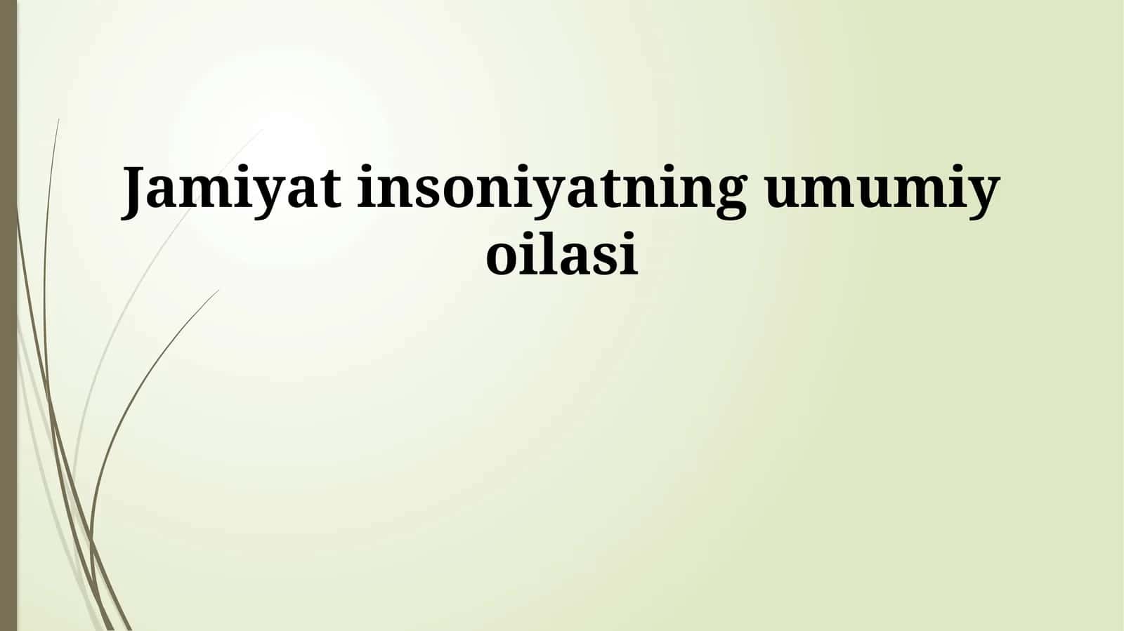 Jamiyat insoniyatning umumiy oilasi 1