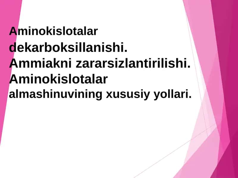 Aminokislotalar dekarboksillanishi.  Ammiakni zararsizlantirilishi. Aminokislotalar almashinuvining xususiy yоllari. 1