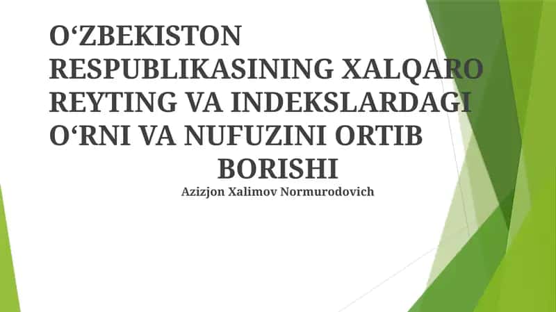 Oʻzbekiston RESPUBLIKASINING XALQARO REYTING VA INDEKSLARDAGI OʻRNI VA NUFUZINI ORTIB BORISHI 1