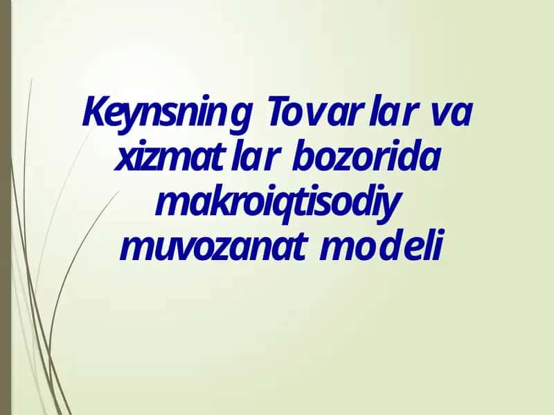 Keynsning Tovarlar va xizmatlar bozoridagi makro iqtisodiy muvozanat modeli 1