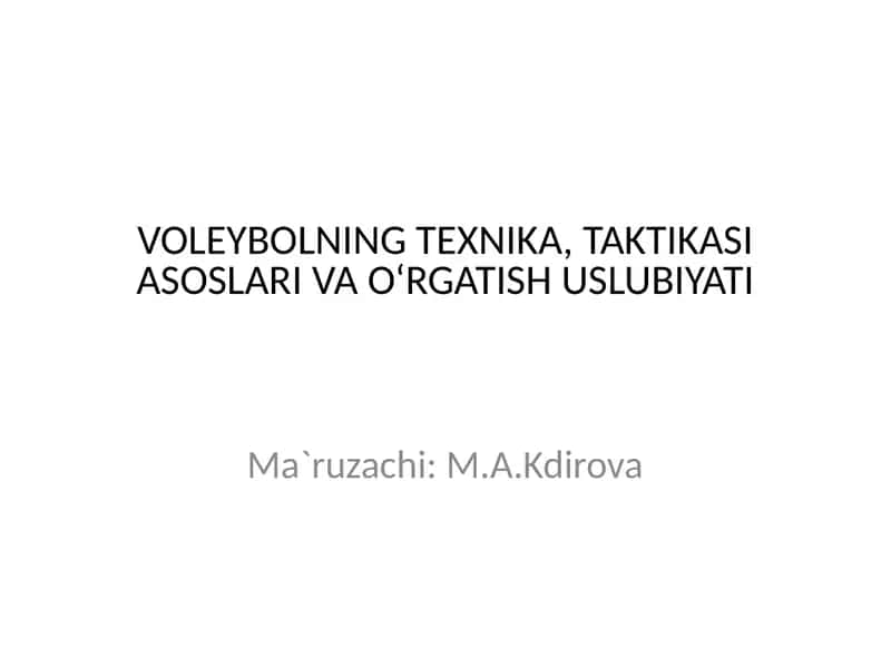 VOLEYBОLNING TEXNIKA, TAKTIKASI АSОSLАRI VA O‘RGATISH USLUBIYATI 1