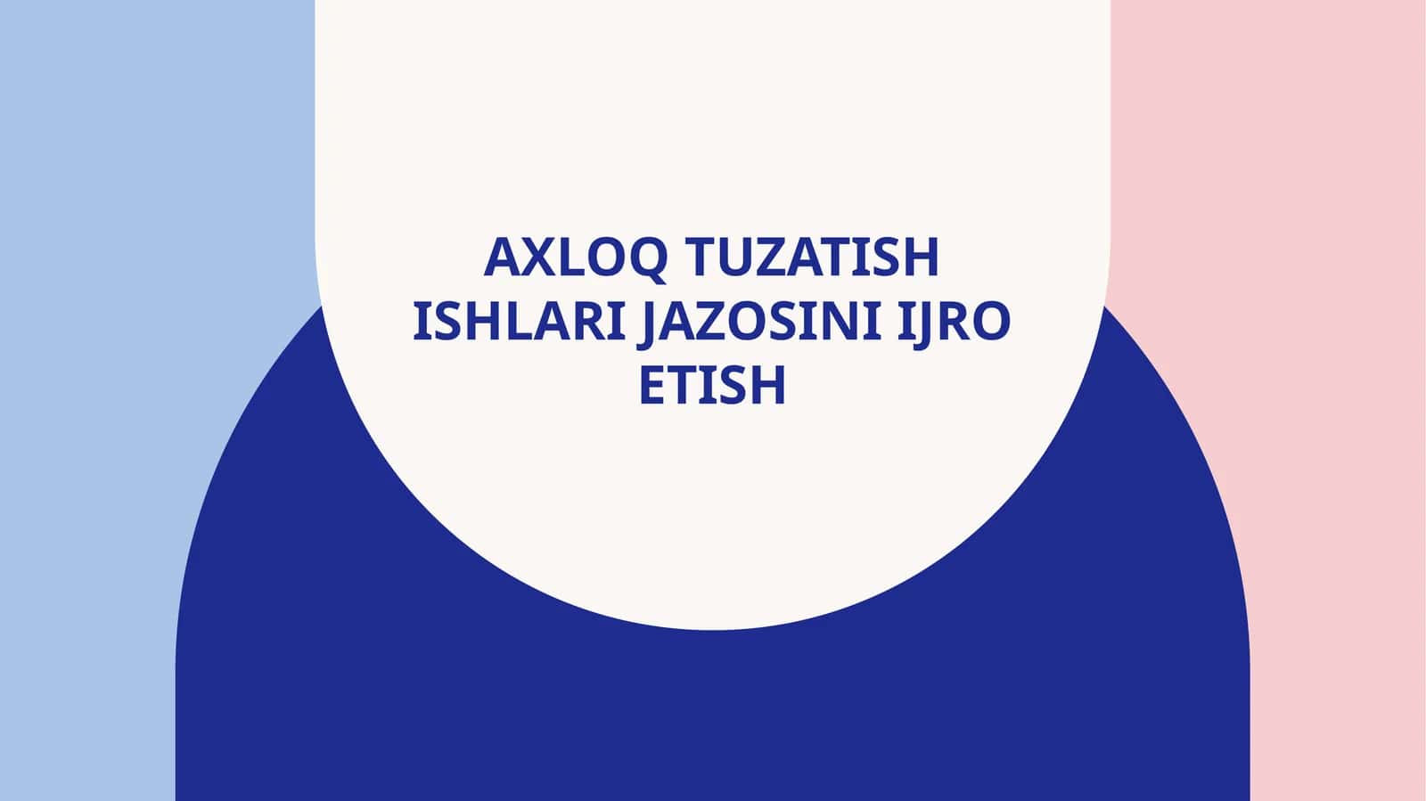 Axloq tuzatish ishlari jazosi 1