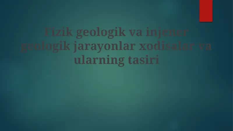 Geologik va Muhandislik-geologik Jarayonlar 1