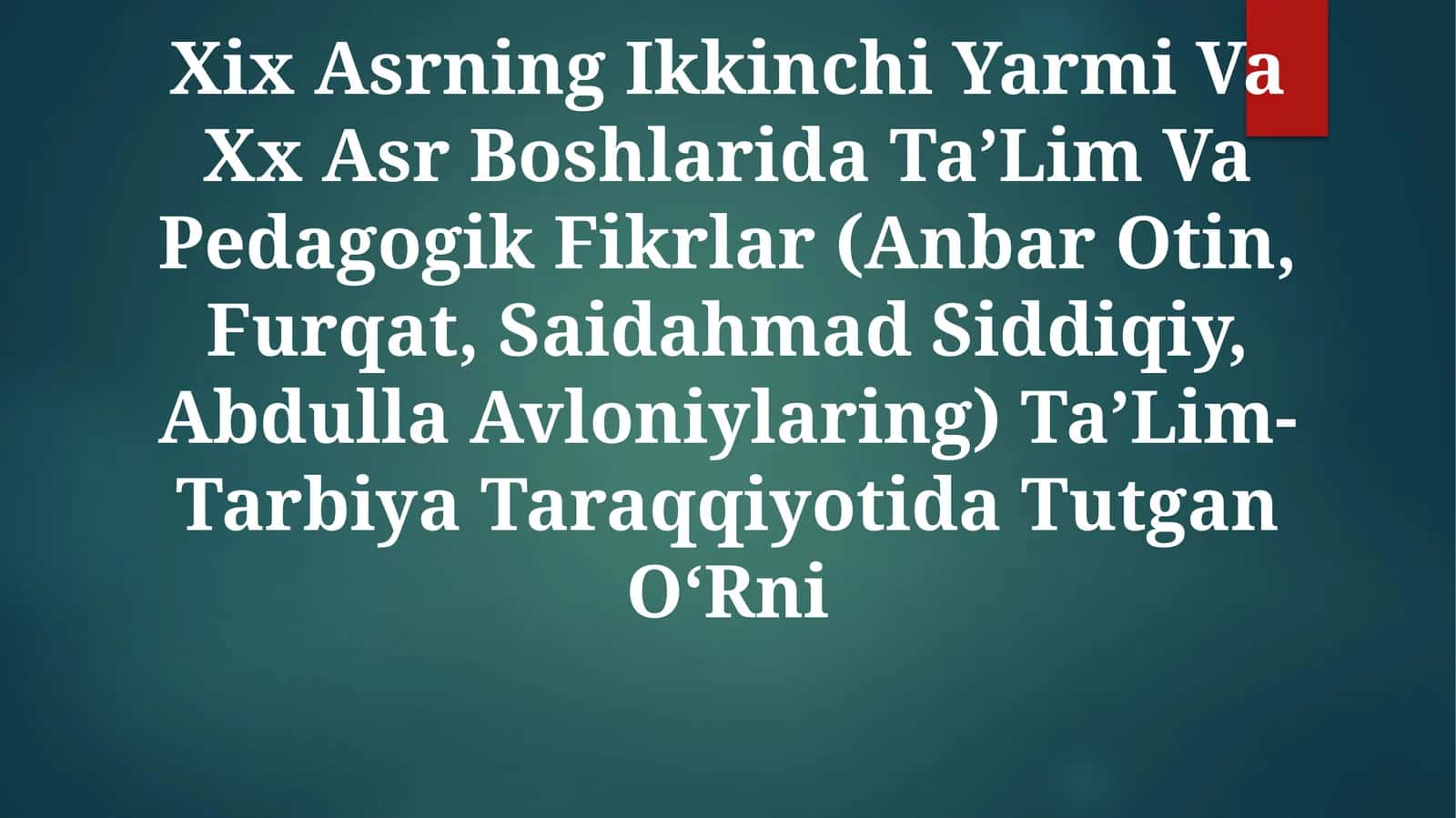 Xix Asrning Ikkinchi Yarmi Va Xx Asr Boshlarida Ta’Lim Va Pedagogik Fikrlar 1