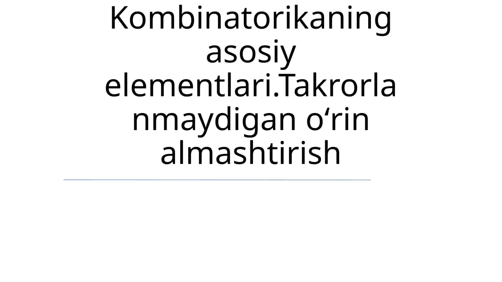 Kombinatorikaning asosiy elementlari.Takrorlanmaydigan oʻrin almashtirish 1