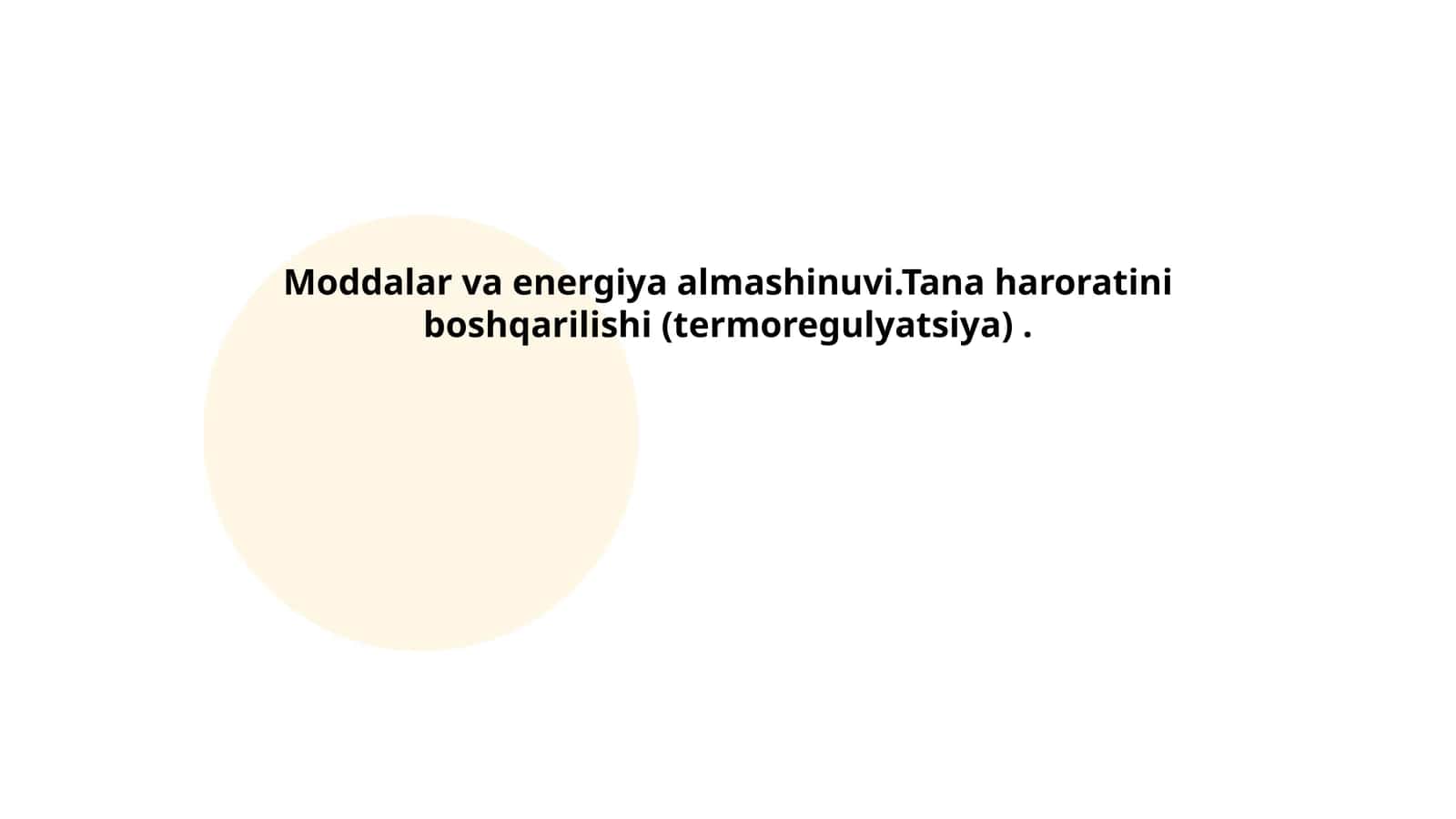 Moddalar va energiya almashinuvi.Tana haroratini boshqarilishi (termoregulyatsiya) 1