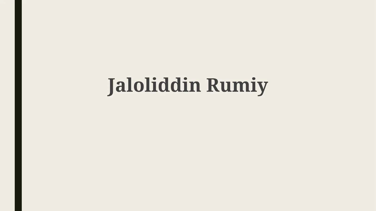 JaloliddinRumiy: Hayoti va Ta'limoti 1