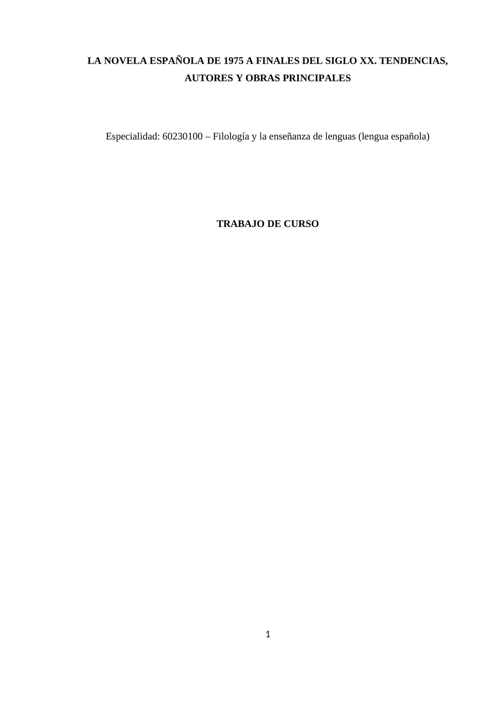 LA NOVELA ESPAÑOLA DE 1975 A FINALES DEL SIGLO XX. TENDENCIAS, AUTORES Y OBRAS PRINCIPALES 1