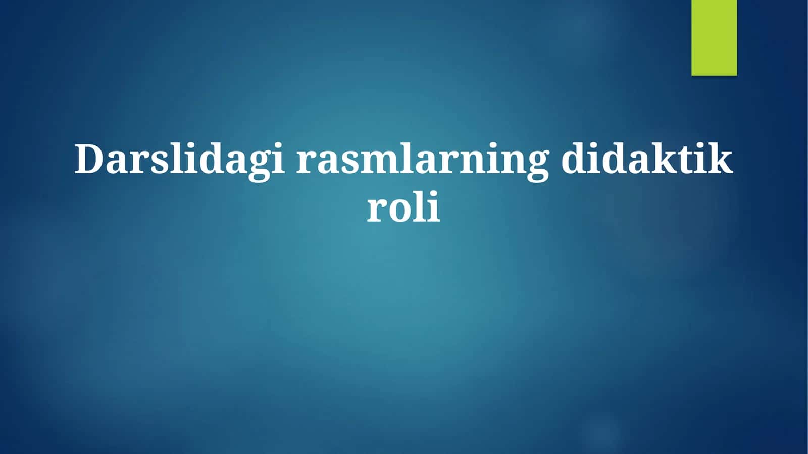 Darslidagi rasmlarningdidaktikroli 1