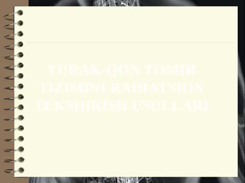 Yurak-qon tomir tizimini radiatsion tekshirish usullari 1