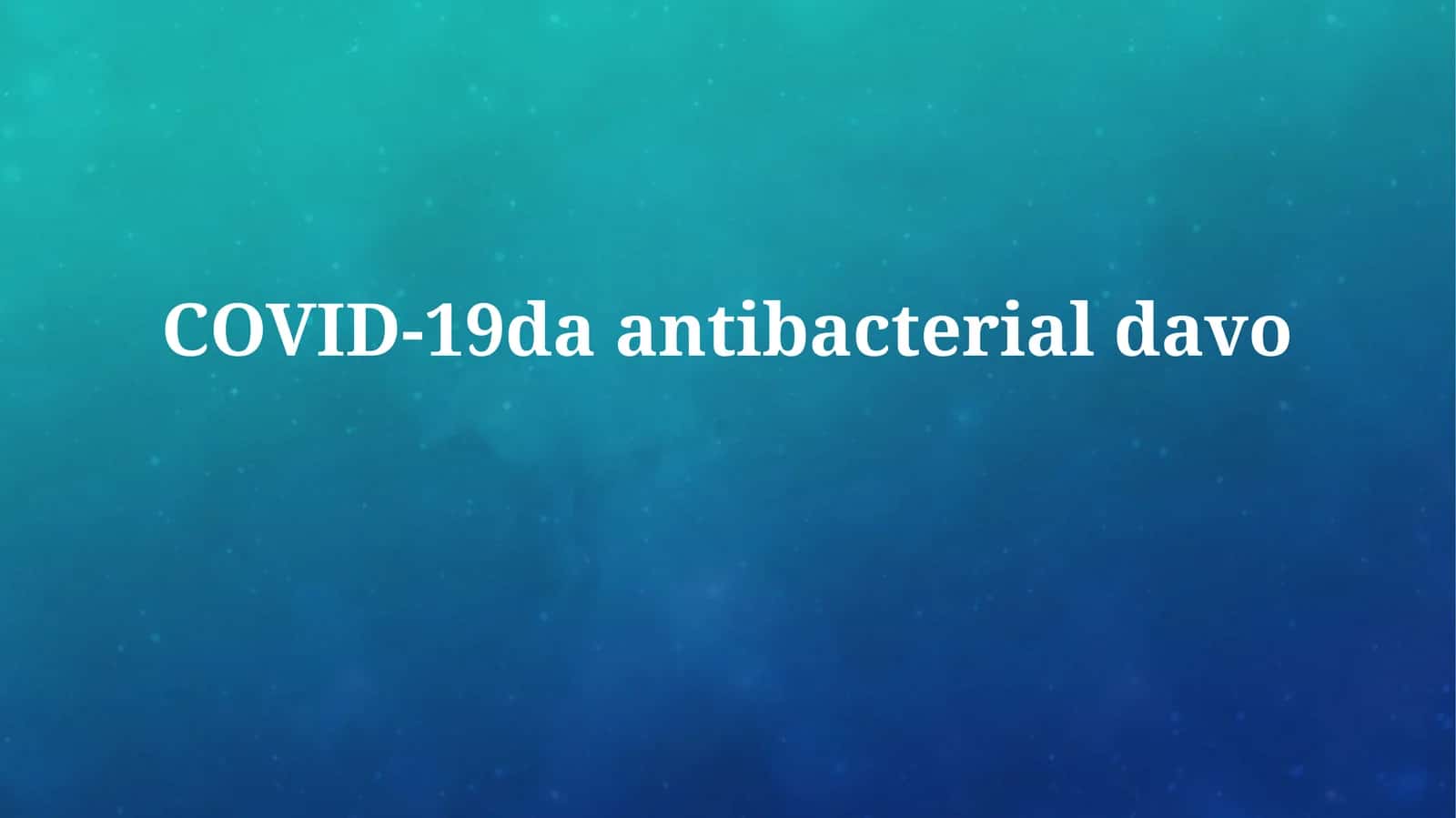 COVID-19da antibacterial davo 1