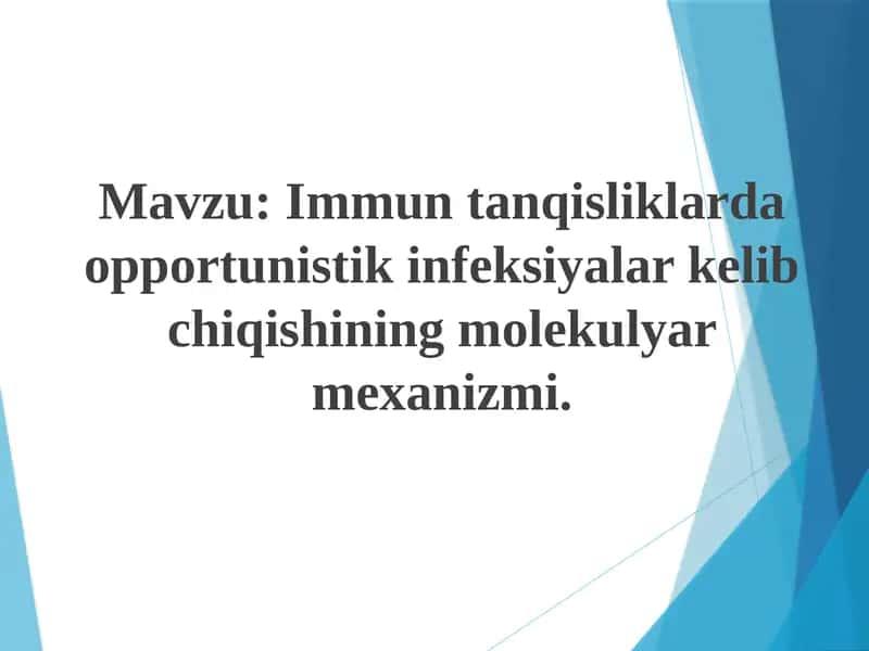 Immun tanqisliklarda opportunistik infeksiyalar kelib chiqishining molekulyar mexanizmi 1