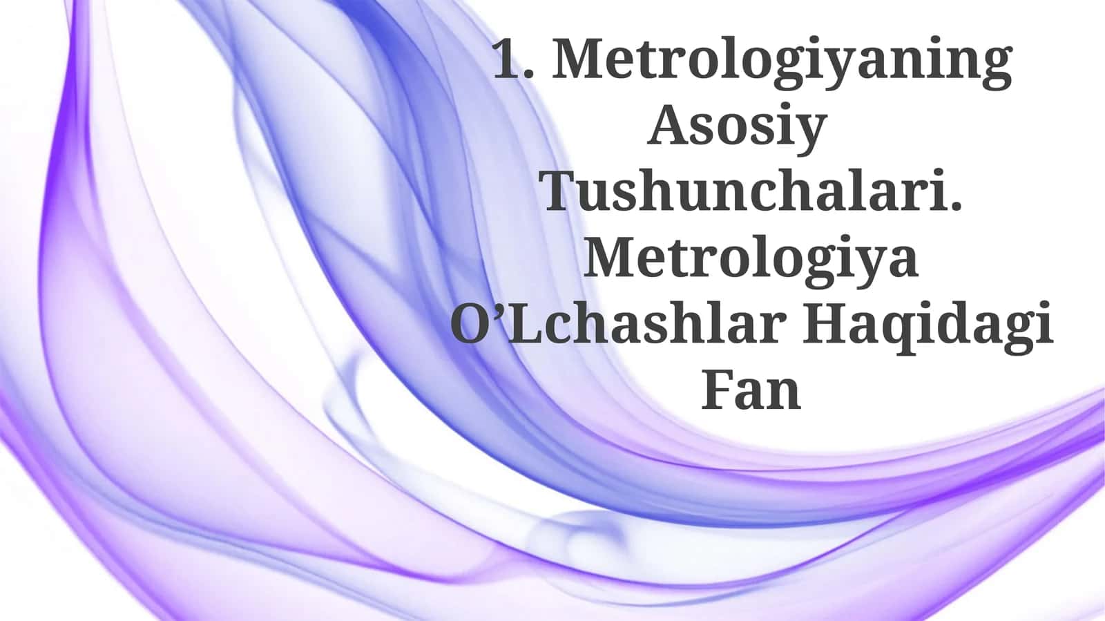 Metrologiyaning Asosiy Tushunchalari 1