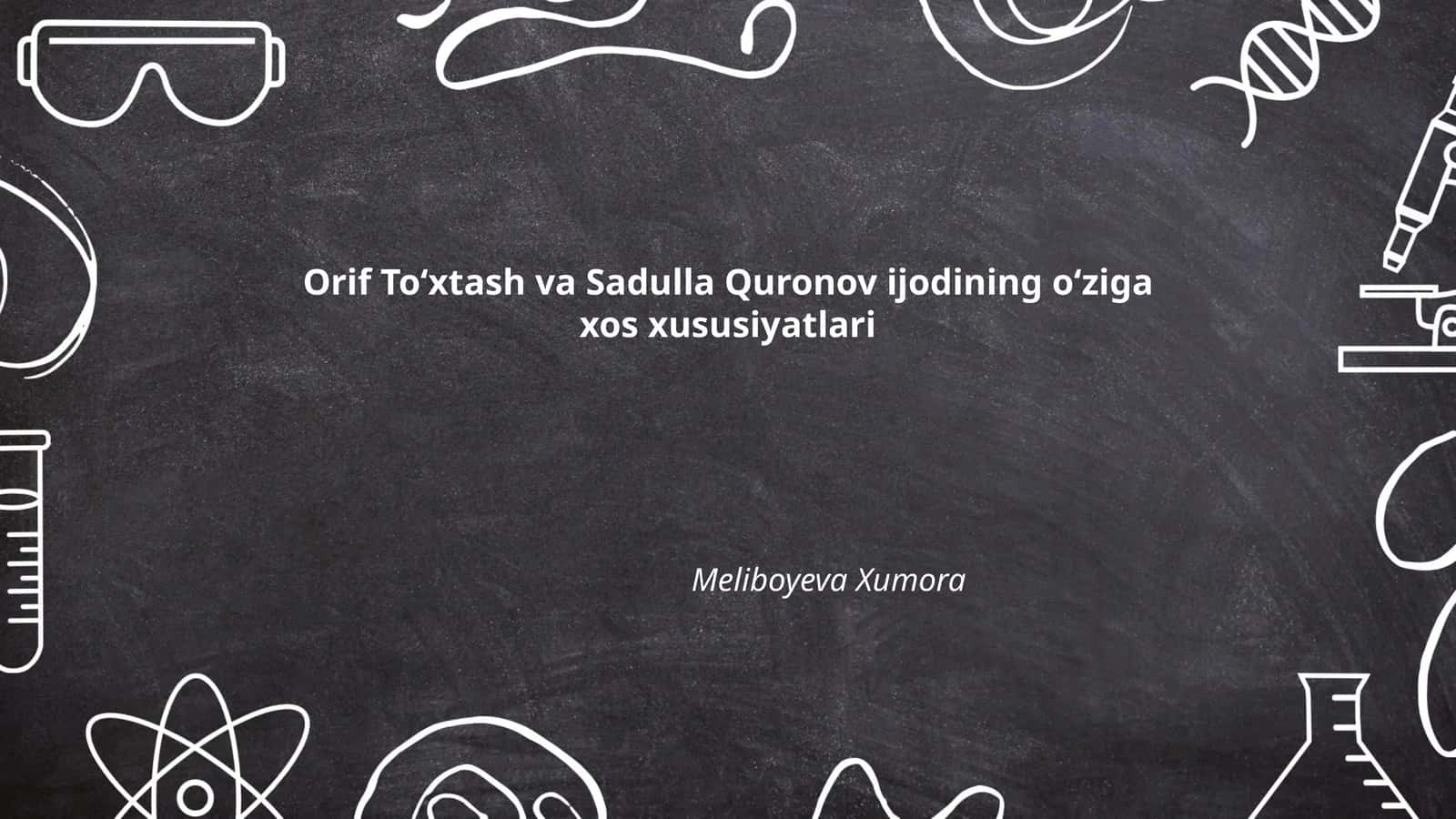 Orif Toʻxtash va Sadulla Quronov ijodining oʻziga xos xususiyatlari 1