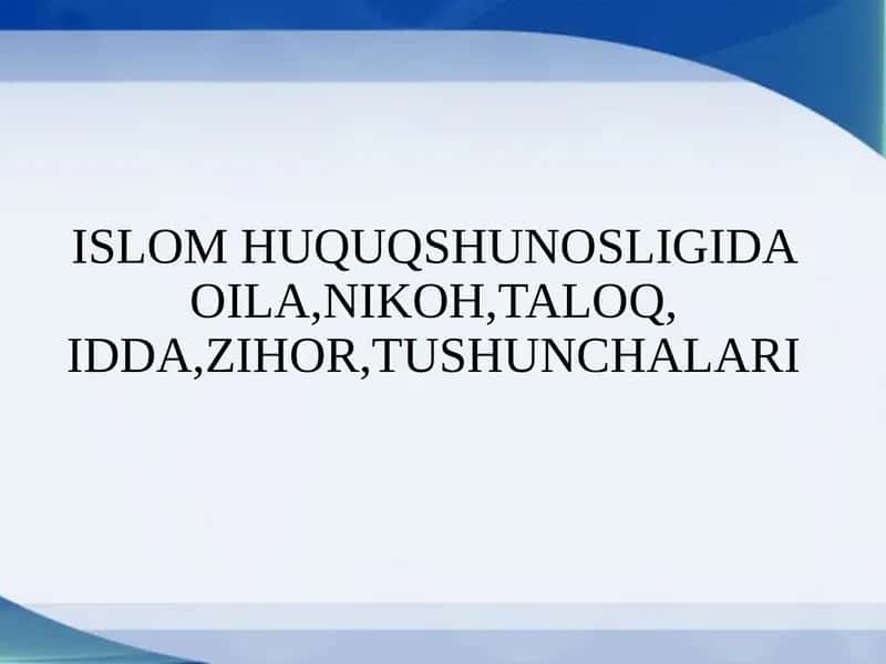 Oila, Nikoh, Taloq, Idda, Zihor Tushunchalari 1