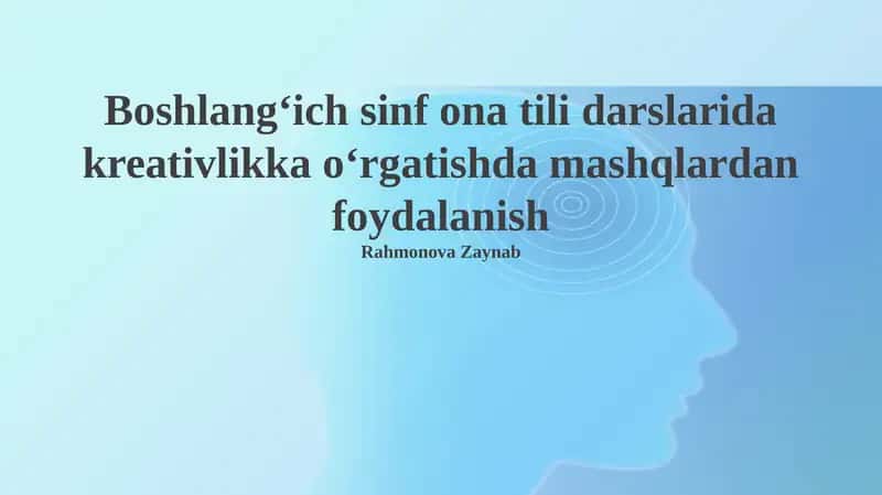 Boshlang'ich sinf ona tili darslarida kreativlikka o'rgatishda mashqlardan foydalanish 1