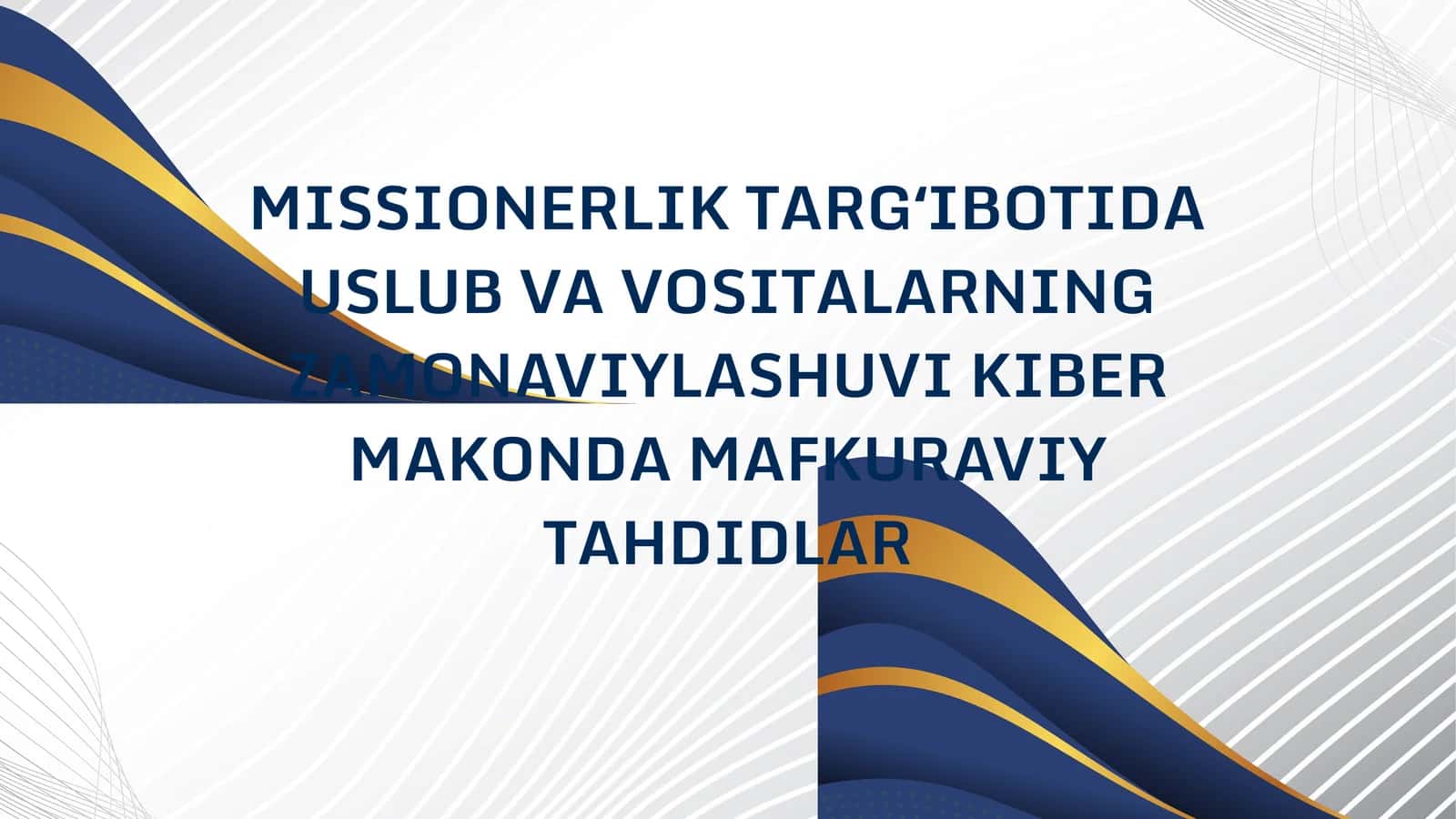missinerlik targ'ibotida uslub va vositalarning zamonavilashuvi kiber makonda mafkuraviy tahdidlar. 1