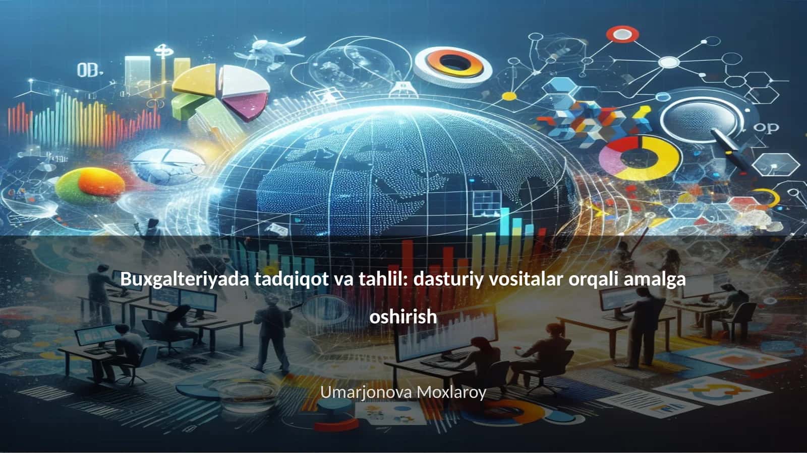 Buxgalteriyada tadqiqot va tahlil: dasturiy vositalar orqali amalga oshirish 1