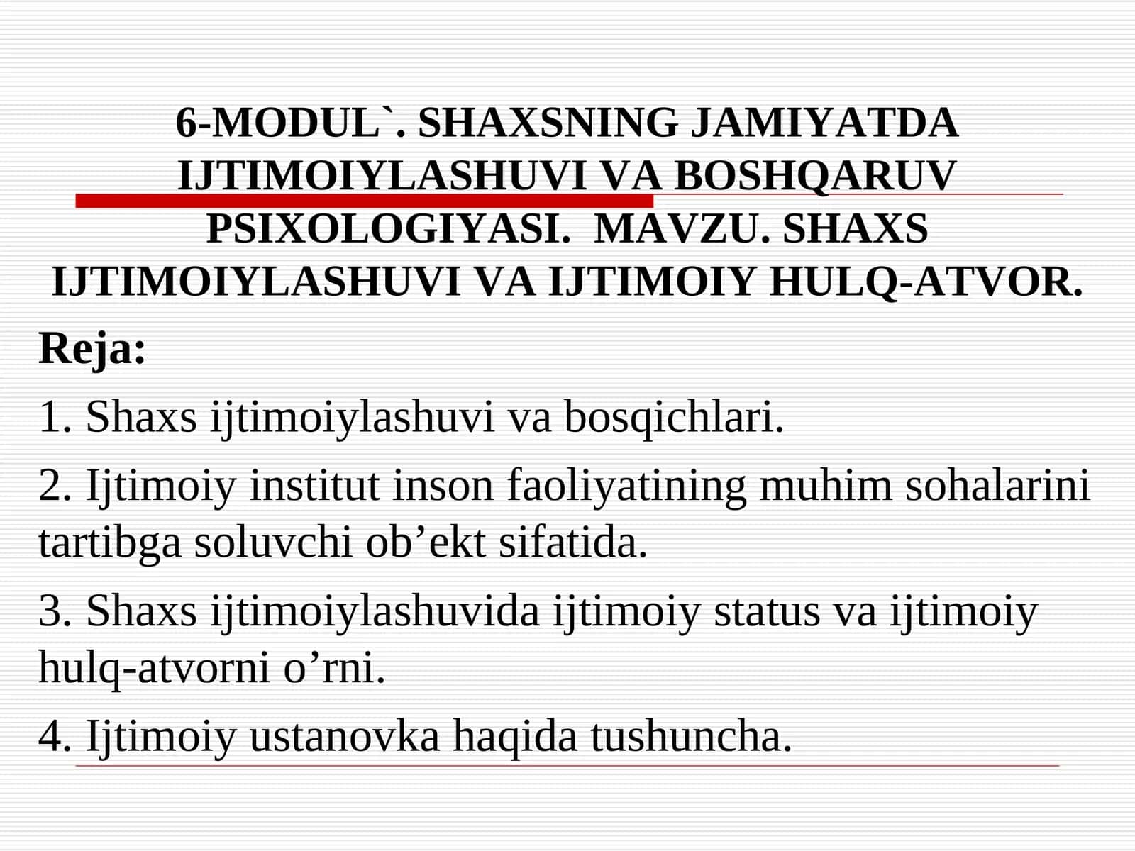 SHAXSNING JAMIYATDA IJTIMOIYLASHUVI VA BOSHQARUV PSIXOLOGIYASI. SHAXS IJTIMOIYLASHUVI VA IJTIMOIY HULQ-ATVOR 1