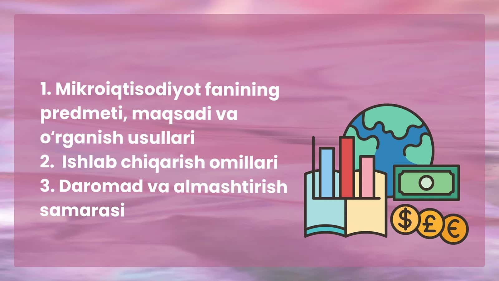 Mikroiqtisodiyot fanning predmeti, maqsadi va oʻrganish usullari 1