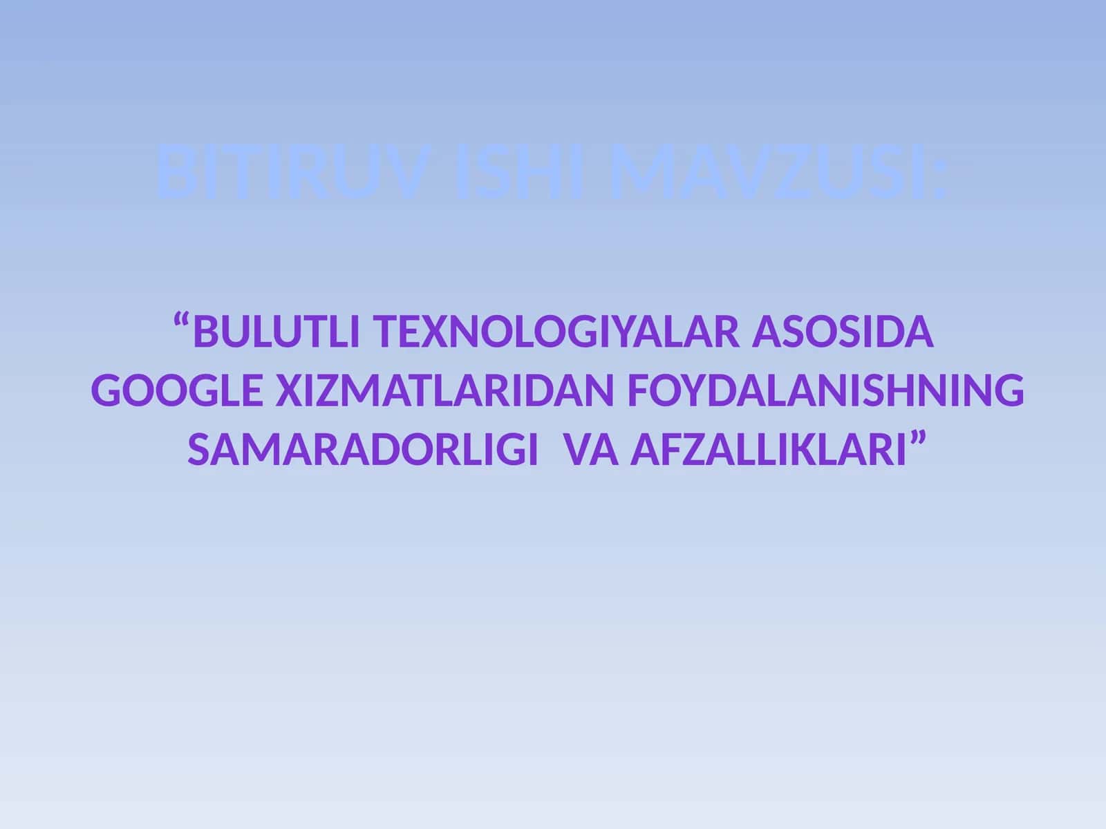 Bulutli texnologiyalar asosida Google xizmatlaridan foydalanishning samaradorligiva afzalliklari 1