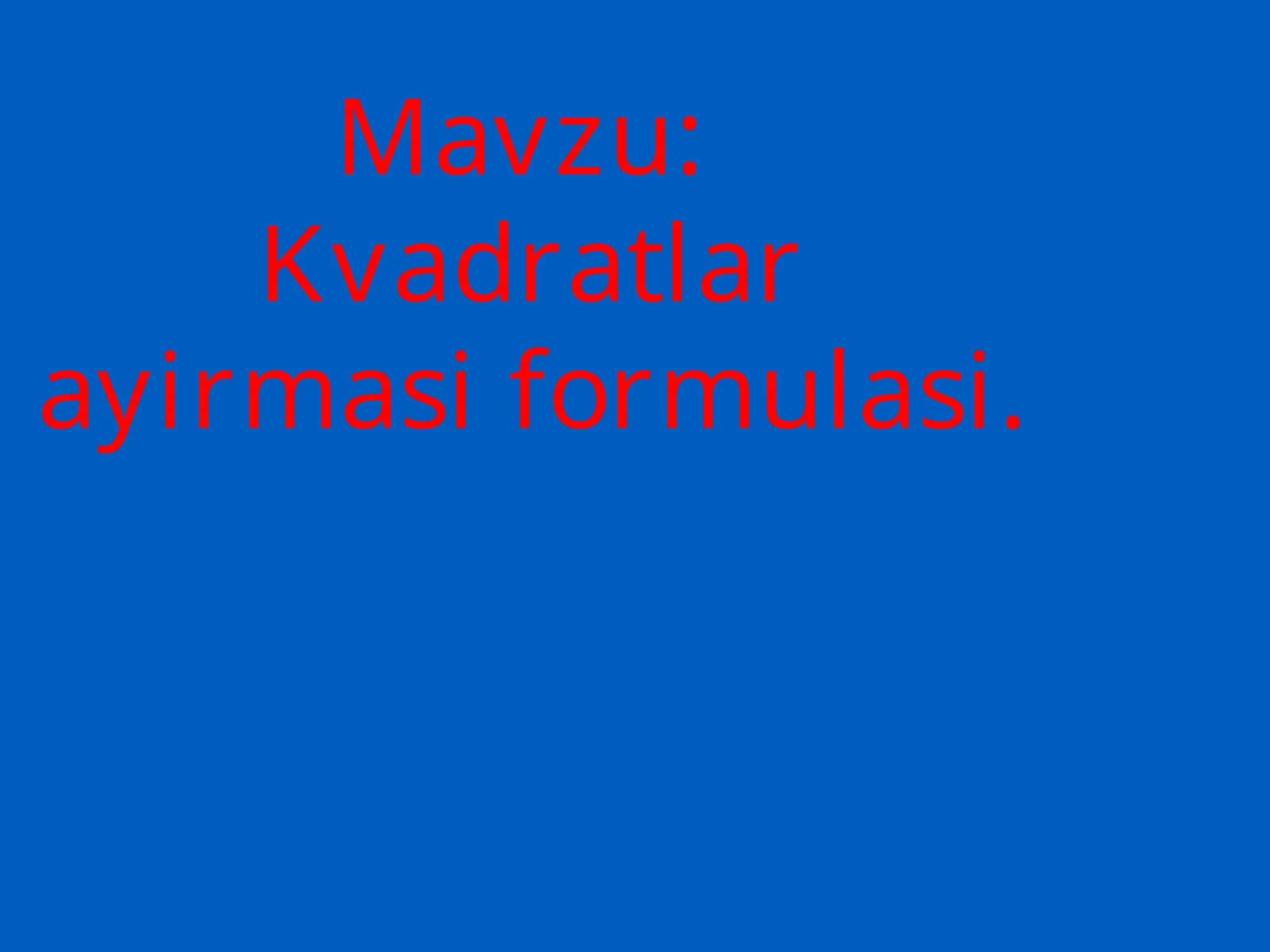 Kvadratlar ayirmasi formulasi 1