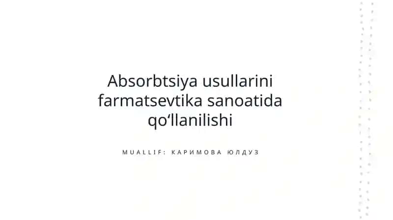 Farmatsevtika sanoatida absorbstsiya usullarining muhimligi
