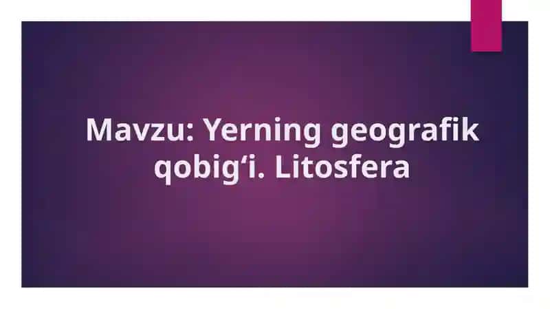 Yerning geografik qobig‘i Litosfera