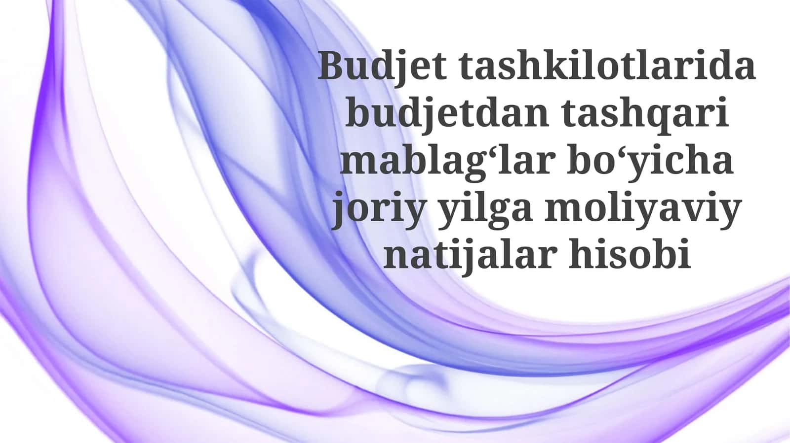 Budjett tashkilotlarida budjetdan tashqari mablag‘lar bo‘yicha joriy yilga moliyaviy natijalar hisobi 1