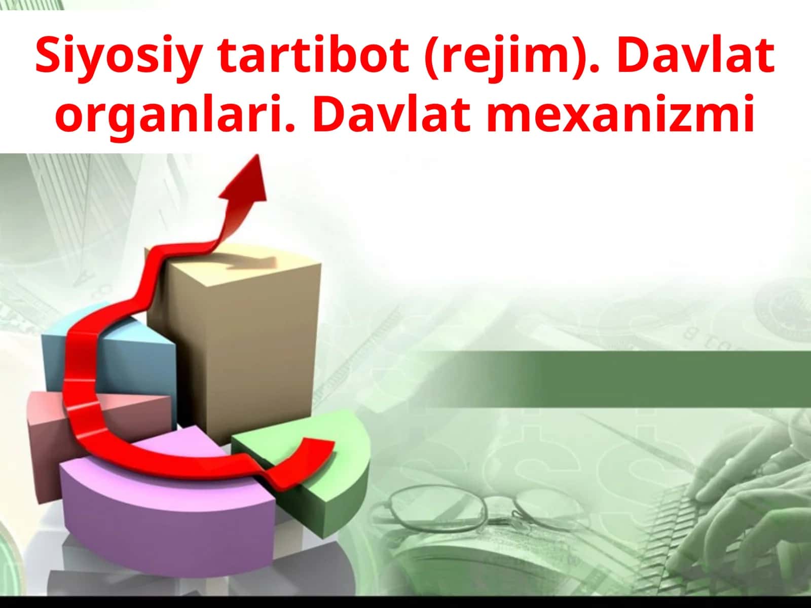 Siyosiy tartibot (rejim). Davlat organlari. Davlat mexanizmi 1